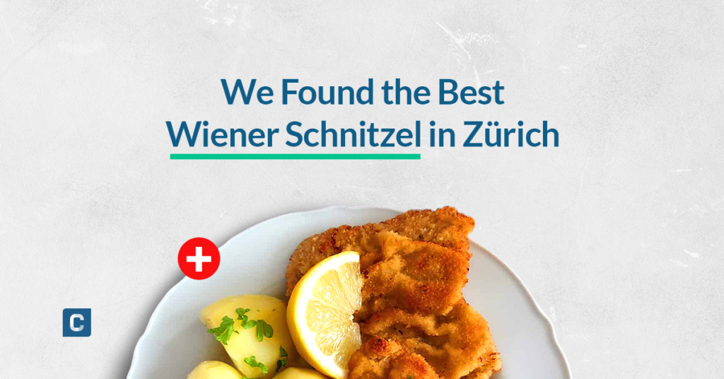 We Found the Best Wiener Schnitzel in Zürich Caplena